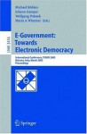 E-Government: Towards Electronic Democracy: International Conference, TCGOV 2005, Bolzano, Italy, March 2-4, 2005, Proceedings (Lecture Notes in Computer ... / Lecture Notes in Artificial Intelligence) - Michael Bxf6hlen, Johann Gamper, Wolfgang Polasek, Maria A. Wimmer