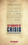 Six Moments of Crisis: Inside British Foreign Policy - Gill Bennett