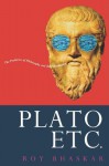 Plato, Etc.: Problems of Philosophy and their Resolution - Roy Bhaskar