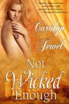 Not Wicked Enough (Reforming the Scoundrels) - Carolyn Jewel