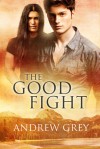 The Good Fight - Andrew Grey