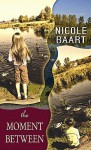 The Moment Between - Nicole Baart