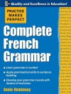 Practice Makes Perfect: Complete French Grammar - Annie Heminway