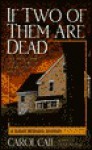 If Two of Them Are Dead - Carol Cail