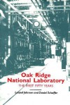 Oak Ridge National Laboratory: First Fifty Years - Leland Johnson, Daniel Schaffer