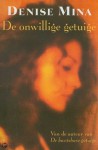 De Onwillige Getuige - Denise Mina, Mariëlla Snel