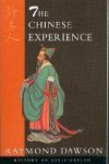 The Chinese Experience: History of Civilization - Raymond Dawson