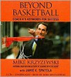 Beyond Basketball: Coach K's Keywords for Success - Mike Krzyzewski, Jamie Krzyzewski Spatola