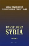 Unexplored Syria - Richard Francis Burton, Charles Frederick Tyrwhitt Drake