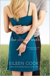 The Almost Truth - Eileen Cook