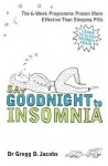 Say Goodnight To Insomnia: A Drug Free Programme Developed At Harvard Medical School - Gregg D. Jacobs