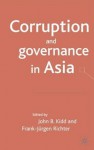 Corruption and Governance in Asia - Frank-Jürgen Richter, Kathryn Nicholson Perry, John Kidd