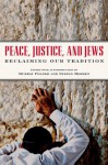 Peace, Justice, and Jews: Reclaiming Our Tradition - Murray Polner