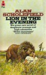 Lion in the Evening - Alan Scholefield