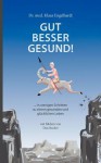 Gut Besser Gesund! - Klaus Engelhardt