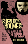 The Further Adventures of Sherlock Holmes: The Angel of the Opera - Sam Siciliano