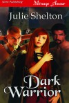 Dark Warrior - Julie Shelton