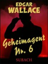 Geheimagent Nr. 6 - Eckhard Henkel, Edgar Wallace, Ravi Ravendro