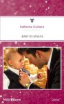 Mills & Boon : Baby Business (Billionaires and Babies) - Katherine Garbera