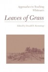 Approaches to Teaching Whitman's Leaves of Grass (Approaches to Teaching World Literature) - Donald D. Kummings