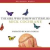 The Girl Who Threw Butterflies - Mick Cochrane