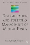 Diversification and Portfolio Management of Mutual Funds - Greg N. Gregoriou