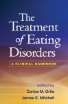 The Treatment of Eating Disorders: A Clinical Handbook - Carlos M. Grilo, James E. Mitchell