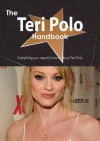 The Teri Polo Handbook - Everything You Need to Know about Teri Polo - Emily Smith