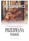 Przerwana podróż - Irena Matuszkiewicz