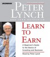 Learn to Earn: A Beginner's Guide to the Basics of Investing - Peter Lynch, John Rothchild