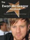 The Ewan McGregor Handbook - Everything You Need to Know about Ewan McGregor - Emily Smith