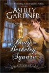 A Body in Berkeley Square (Captain Lacey, #5) - Ashley Gardner