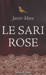 Le Sari rose - Javier Moro, François Rosso