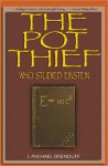 The Pot Thief Who Studied Einstein - J. Michael Orenduff