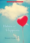 Habits of Happiness - Wendy Ulrich