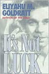 It's Not Luck - Eliyahu M. Goldratt
