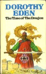 The Time of the Dragon - Dorothy Eden