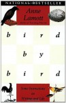 Bird by Bird: Some Instructions on Writing and Life - Anne Lamott