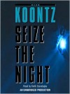 Seize the Night (Audio) - Keith Szarabajka, Dean Koontz