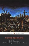 On to the Alamo: Colonel Crockett's Exploits and Adventures in Texas - Richard Penn Smith