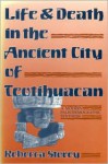 Life and Death in the Ancient City of Teotihuacan: A Modern Paleodemographic Synthesis - Rebecca Storey