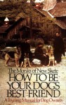 How to Be Your Dog's Best Friend: A Training Manual for Dog Owners - Monks of New Skete, Helen Sherlock, Michael Fox