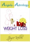 Astrology & Angels for Weight Loss & Love - Joyce Keller