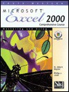 Microsoft Excel 2000 Comprehensive Course: Mastering and Using (Napier & Judd Series) - H. Albert Napier, Philip J. Judd