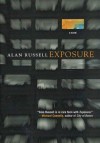 Exposure: A Novel - Alan Russell