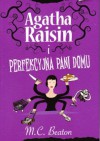 Agatha Raisin i perfekcyjna pani domu - M. C. Beaton