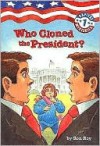 Who Cloned the President? (Capital Mysteries Series #1) - Ron Roy, Liza Woodruff