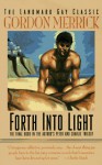 Forth into Light: A Novel - Gordon Merrick