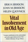 Vital Involvement in Old Age - Erik H. Erikson, Helen Q. Kivnick, Joan M. Erikson