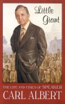 Little Giant: The Life and Times of Speaker Carl Albert - Carl Albert, Danney Goble